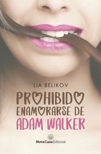 Prohibido Enamorarse De Adam Walker, De Lia Belikov