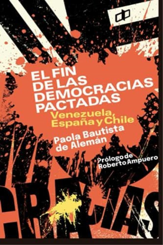 El Fin De Las Democracias Pactadas Venezuela, España Y Chile (spanish Edition), De Bautista De Alemán, Paola. Editorial Oem, Tapa Blanda En Español