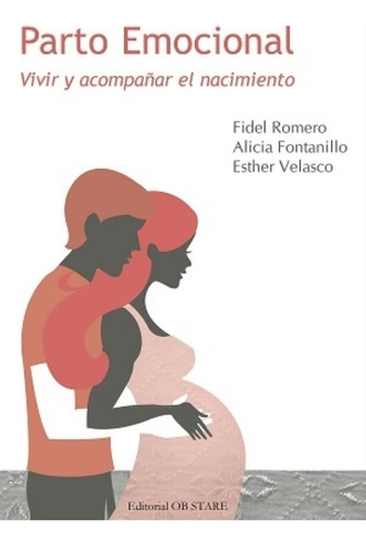 Libro Parto Emocional - Romero | Fontanillo | Velasco, De Romero, Fontanillo Y S. Editorial Ob Stare, Tapa Blanda En Español