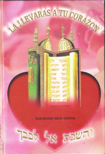 La Llevarás En Tu Corazón - Rab Moshe Meir Hoffer