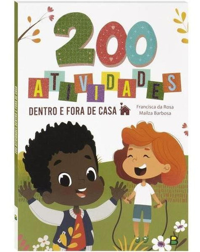 200 Atividades - Dentro E Fora De Casa, De Barbosa, Mailza & Rosa, Francisca. Editora Brasileitura, Capa Mole Em Português