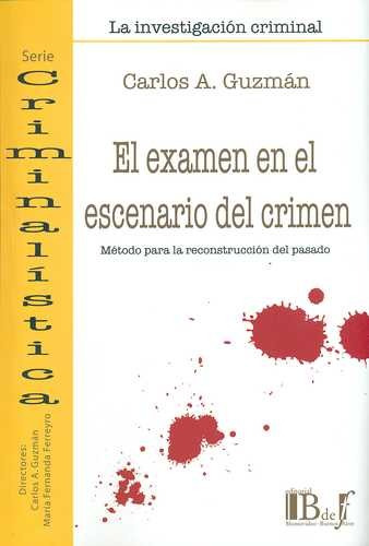 Libro Examen En El Escenario Del Crimen. Método Para La Rec