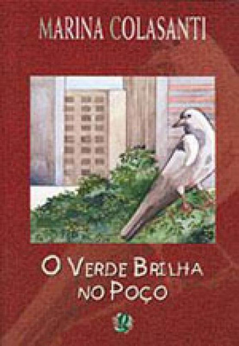 O verde brilha no poço, de Colasanti, Marina. Global Editora, capa mole em português