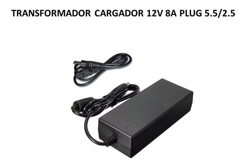 Transformador Cargador 12v 8a Plug 5.5/2.5