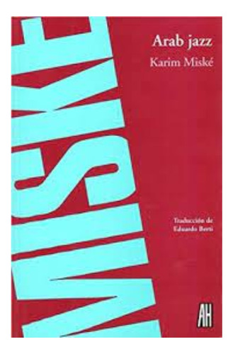 Arab Jazz - Karim Miske - Adriana Hidalgo - Libro