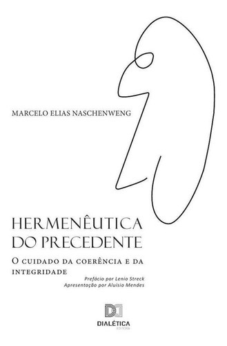 Hermenêutica Do Precedente, De Marcelo Elias Naschenweng. Editorial Dialética, Tapa Blanda En Portugués, 2020