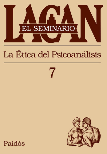 Seminario 7 - La Ética Del Psicoanálisis De Jacques Lacan