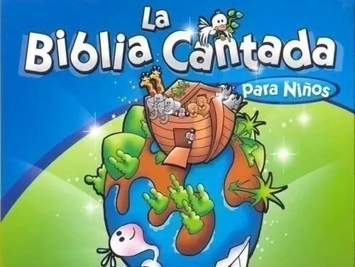 La Biblia Cantada Para Niños - La Biblia Cantada Para Niños