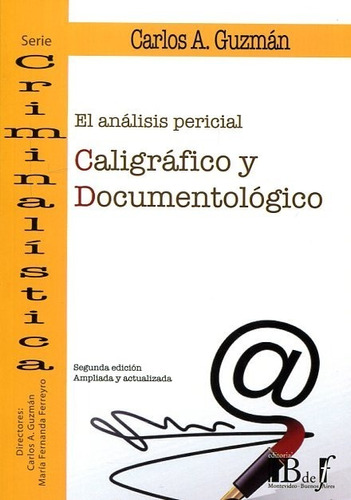 El Análisis Pericial Caligráfico Y Documentológico. Guzmán