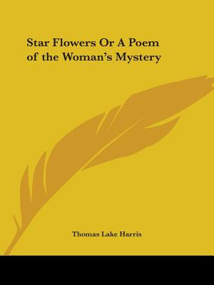 Libro Star Flowers Or A Poem Of The Woman's Mystery - Har...