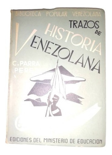 Trazos De Historia Venezolana Caracciolo Parra Perez