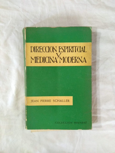 Dirección Espiritual Y Medicina Moderna - Schaller