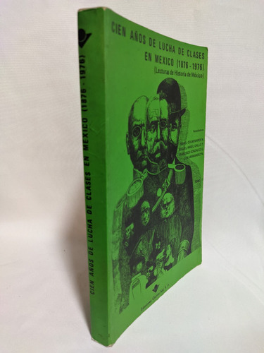 Cien Años De Lucha De Clases En Mexico 1876-1976