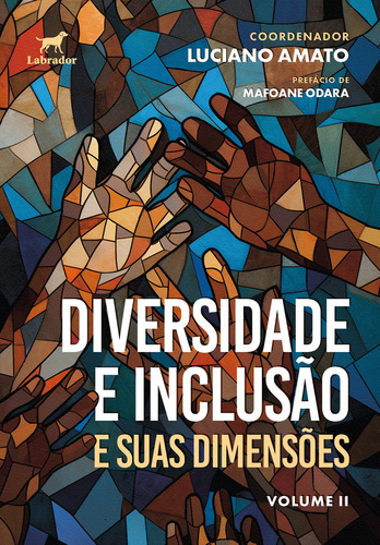 Diversidade e inclusão e suas dimensões Volume II, de Luciano Amato. Editora LABRADOR, capa mole em português