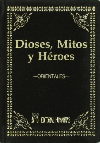 Dioses Mitos Y Heroes - (td) - Humanitas - Continente