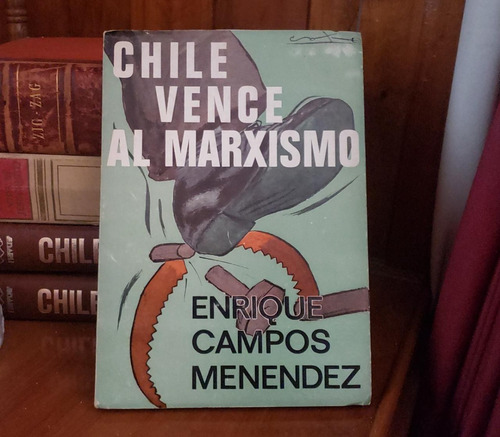 Chile Vence Al Marxismo - Enrique Campos Menéndez - 1973