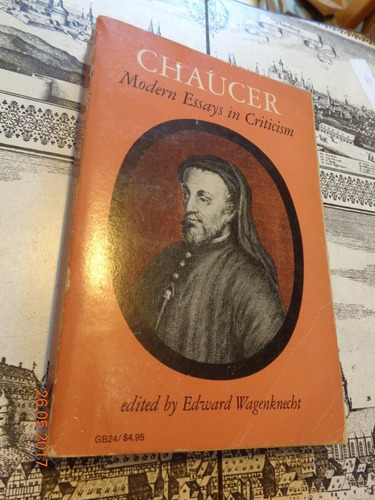 Chaucer. Modern Essays In Criticism. Ed. Edward Wagenkn&-.