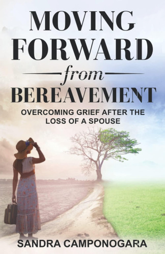 Libro: Moving Forward From Bereavement: Overcoming Grief The