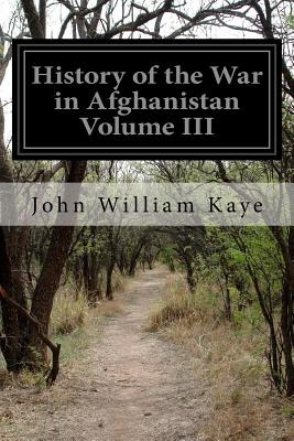 Libro History Of The War In Afghanistan Volume Iii - Kaye...