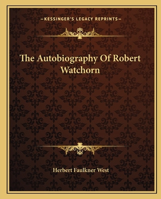 Libro The Autobiography Of Robert Watchorn - West, Herber...