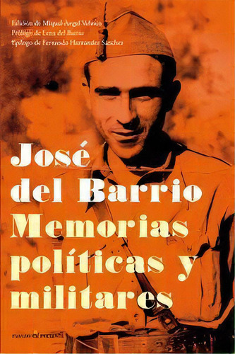 Memorias Políticas Y Militares José Del Barrio Editorial Pasado Y Presente, Tapa Dura En Español