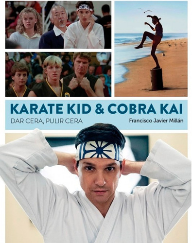 Karate Kid & Cobra Kai. Dar Cera Pulir Cera - Diábolo