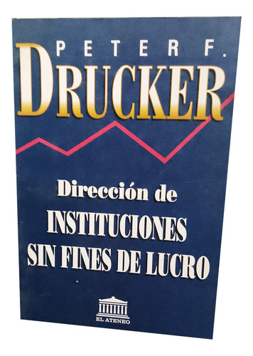 Dirección De Instituciones Sín Fines De Lucro. Peter Drucker