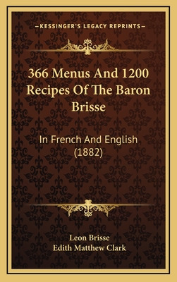 Libro 366 Menus And 1200 Recipes Of The Baron Brisse: In ...