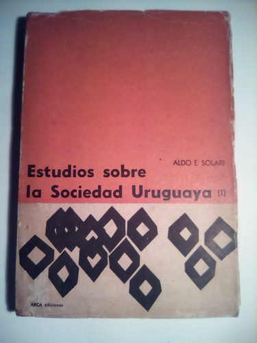 Aldo E. Solari, Estudios Sobre La Sociedad Uruguaya (tomo 1)
