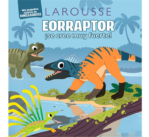 Libro Historias De Dinosaurios / Eoraptor