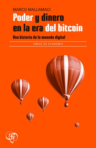 Poder Y Dinero En La Era Del Bitcoin - Marco Mallamaci - Fce