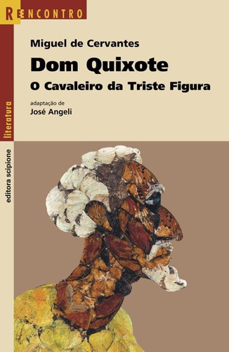 Dom Quixote - O cavaleiro da triste figura, de Angeli, José. Série Reecontro literatura Editora Somos Sistema de Ensino, capa mole em português, 2008