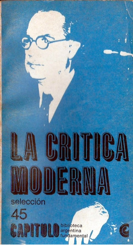 La Critica Moderna - Selección De Rodolfo A. Borello