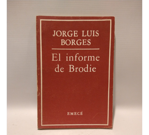El Informe De Brodie Jorge Luis Borges Emece