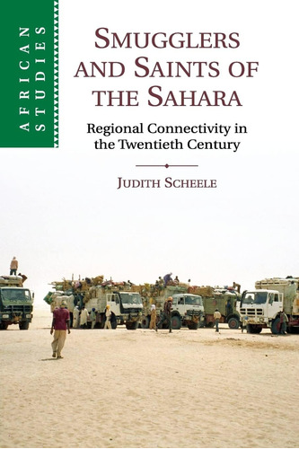 Libro: Smugglers And Saints Of The Sahara: Regional Connecti