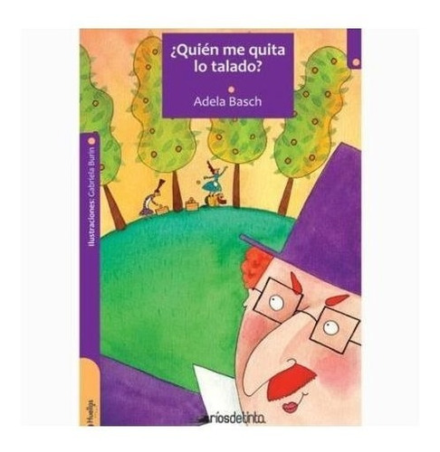 Libro ¿ Quién Me Quita Lo Talado ? - Adela Basch