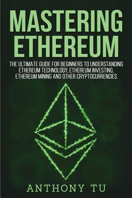 Libro Mastering Ethereum : The Ultimate Guide For Beginne...