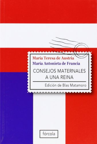 Libro Consejos Maternales A Una Reina De María Antonieta Rei
