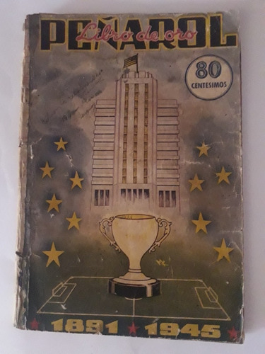 Libro De Oro De Peñarol Año 1945 En Buen Estado - Leer