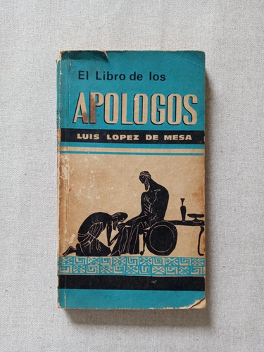 El Libro De Los Apólogos, Luis López De Mesa