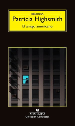 El Amigo Americano - Patricia Highsmith - Anagrama