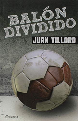 Libro Balón Dividido De Juan Villoro Planeta