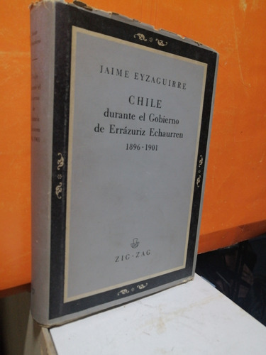 Chile Durante El Gobierno De Errázuriz Echaurren 1896 - 1901