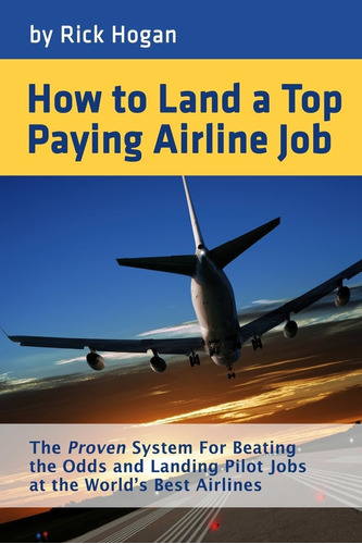 Libro How To Land A Top Paying Airline Job, En Ingles