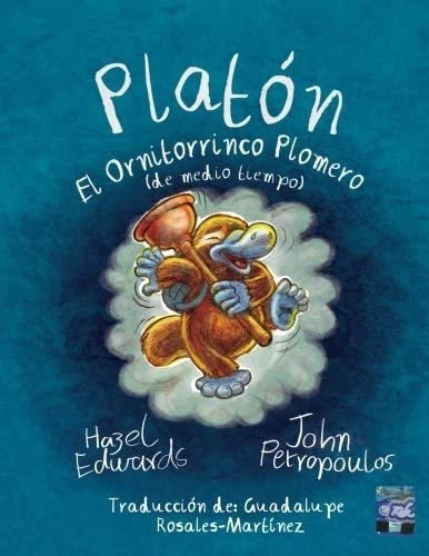 Libro: Platón El Ornitorrinco Plomero (de Medio Tiempo)&..