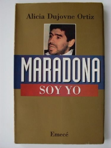  Maradona Soy Yo.. - Alicia Dujovne Ortiz