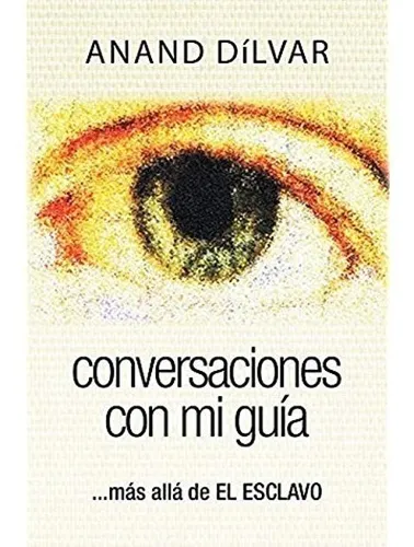 comprar Conversaciones Con Mi Guia El Esclavo 2 Anand Dilvar Don86