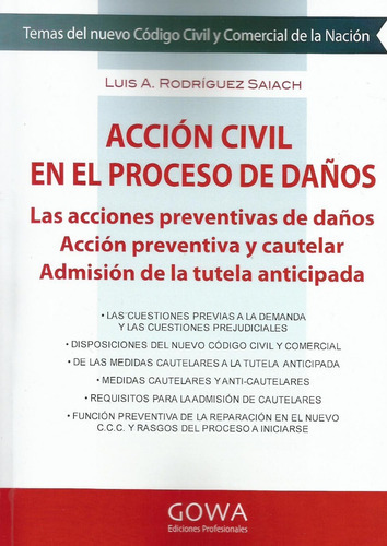 Acción Civil En El Proceso De Daños, De Rodríguez Saiach, Luis A.., Vol. 1. Editorial Gowa, Tapa Blanda En Español, 2017