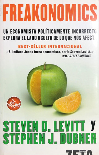 Freakonomics. Steven D. Levitt Y Stephen J. Dubner.