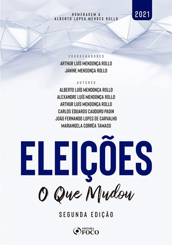 ELEIÇÕES - O QUE MUDOU - 2ª ED - 2021, de Rollo, Alberto Luís Mendonça. Editora Foco Jurídico Ltda, capa mole em português, 2020